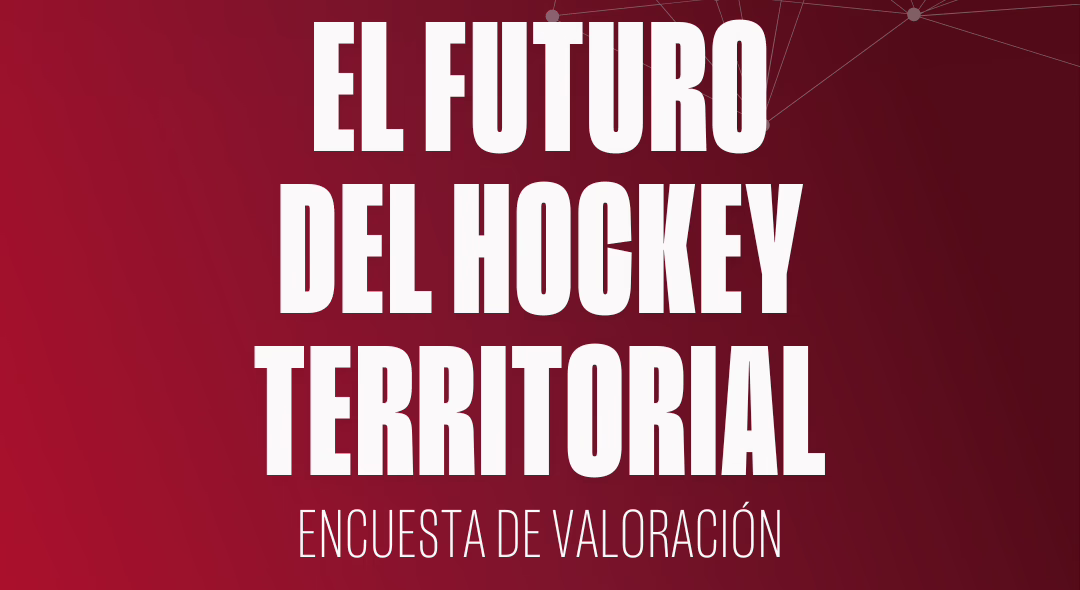 PARTICIPA EN LA ENCUESTA SOBRE EL HOCKEY TERRITORIAL